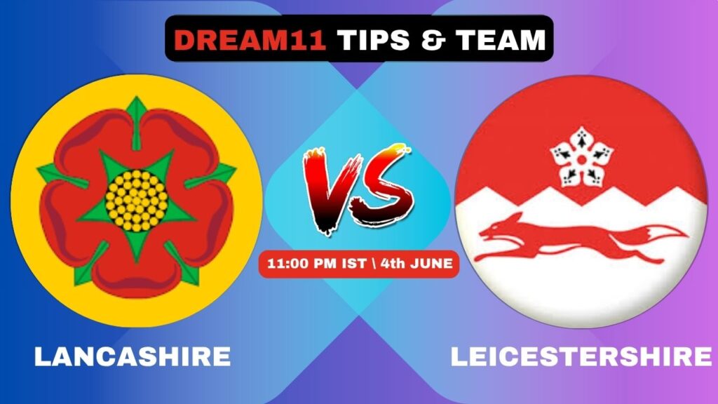 LAN vs LEI Today’s Dream11 Fantasy Team