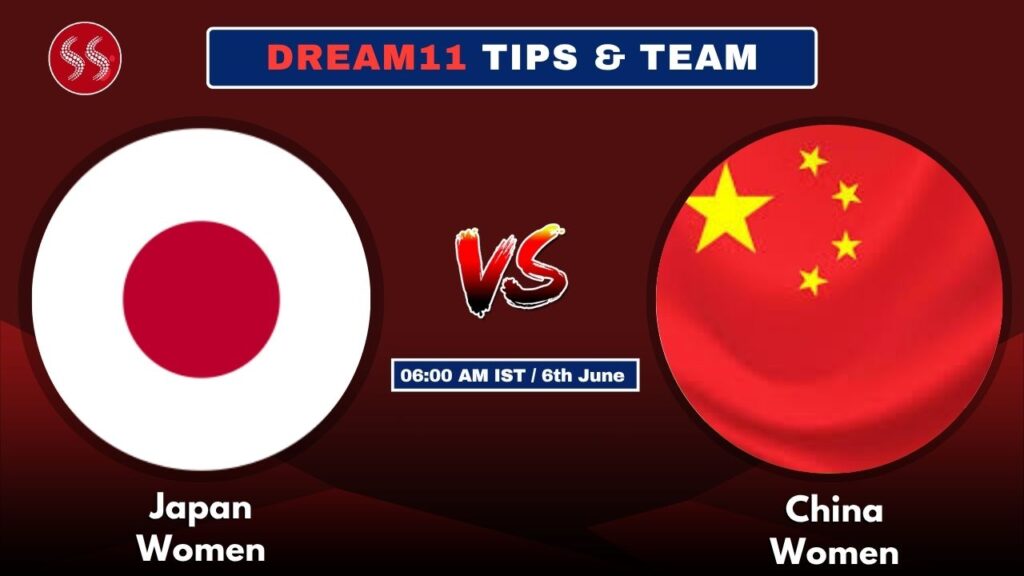 JPN-W vs CH-W Today’s Dream11 Fantasy Team