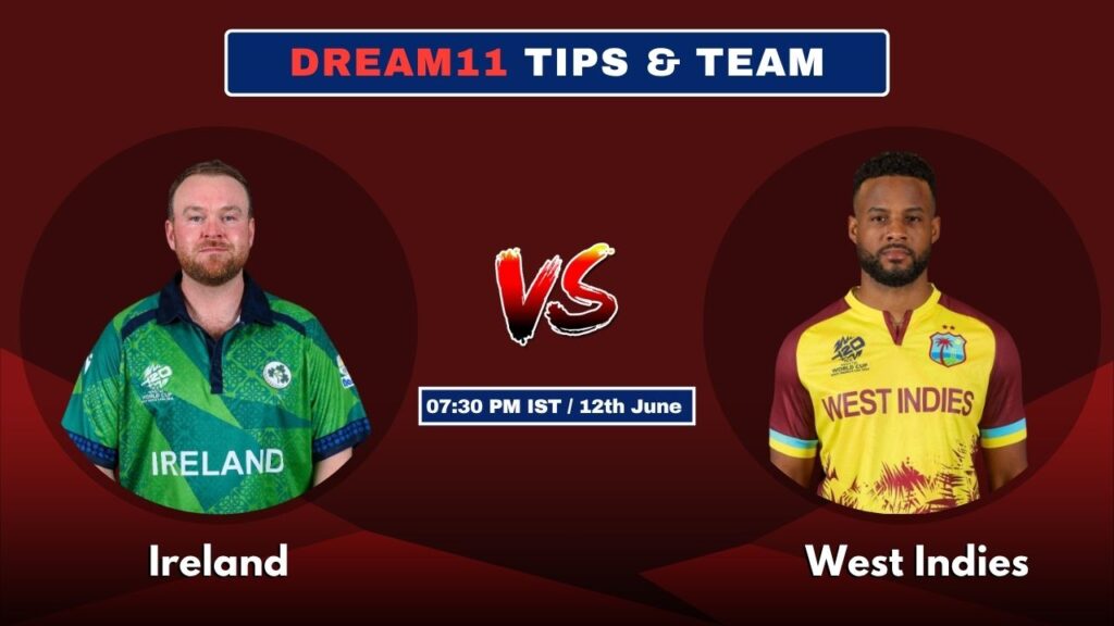 IRE vs WI Today’s Dream11 Fantasy Team