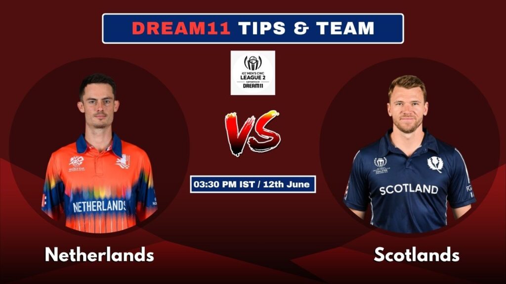NED vs SCO Today’s Dream11 Fantasy Team
