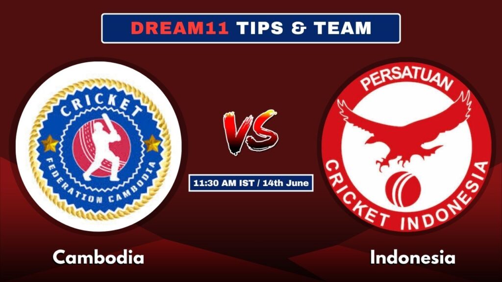 CAM vs INA Today’s Dream11 Fantasy Team