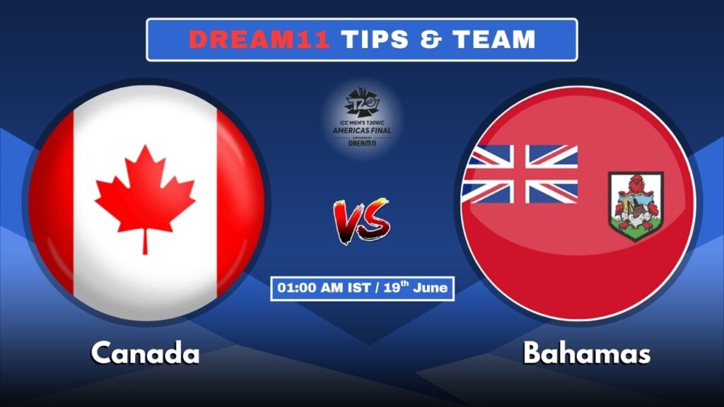 CAN vs BHM Today’s Dream11 Fantasy Team