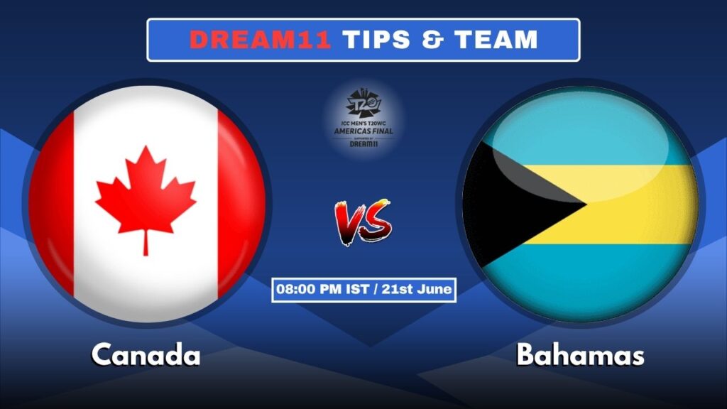 CAN vs BHM Today’s Dream11 Fantasy Team