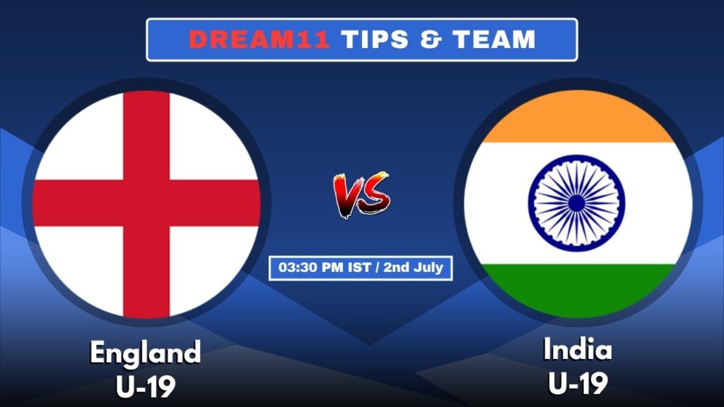 ENG-U19 vs IND-U19 Today’s Dream11 Fantasy Team